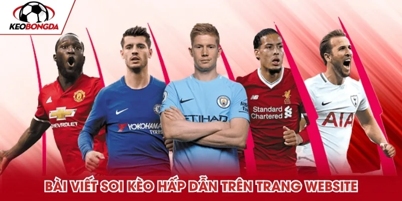 Bài viết soi kèo hấp dẫn trên trang website
