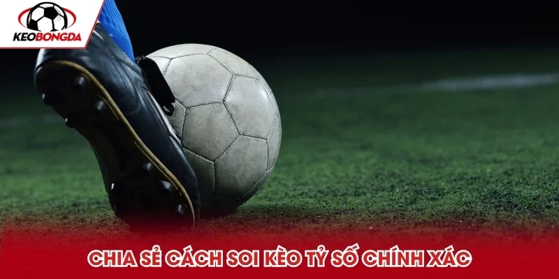 Chia sẻ cách soi kèo có mức độ hiệu quả cao