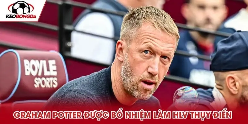 Graham Potter được bổ nhiệm làm huấn luyện viên Thụy Điển 