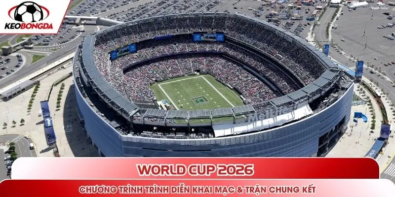 World Cup 2026 - chương trình trình diễn khai mạc & trận chung kết