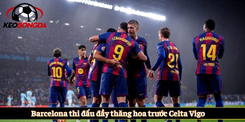 Barcelona thi đấu đầy thăng hoa trước Celta Vigo