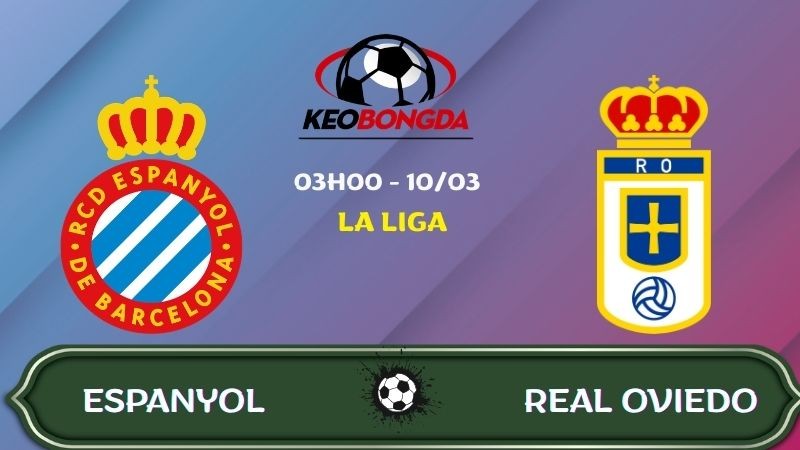 Nhận định Espanyol vs Real Oviedo